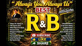 'Always You, Always Us' Best R&B with Lyrics