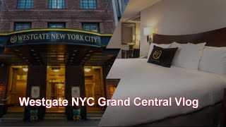 Westgate NYC Grand Central Vlog| Amanda Toliver