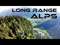 Long range in the alps fpv