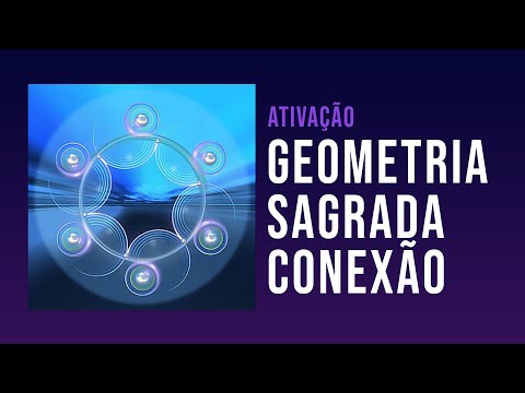 Ativação Geometria Sagrada Conexão