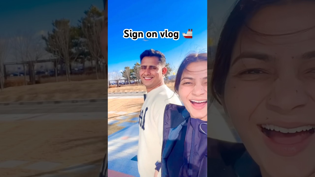 Sig on vlog , again back to the ship life 🚢🇰🇷🫰 #bollywood #merchantnavy #joinwithwife #minivlog