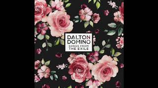 Dalton Domino - "All I Need"