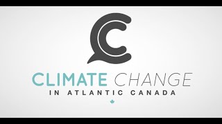 Climate Change in Atlantic Canada (Full Film)