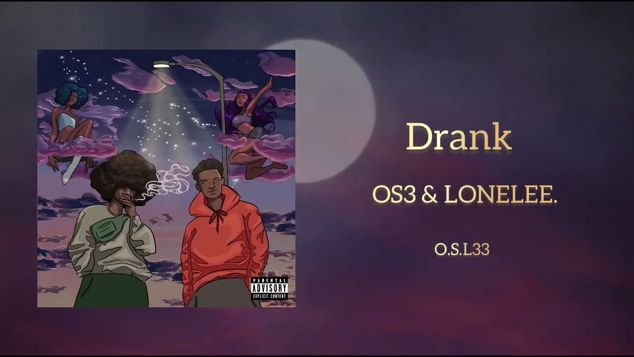 Watch OS3 & LONELEE. - Drank | O.S.L33 on YouTube Watch OS3 & LONELEE. - Drank | O.S.L33 on YouTube