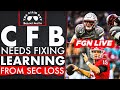 FGN Live: College Football Needs Fixing | Learning from Georgia's SECCG Loss vs Bama