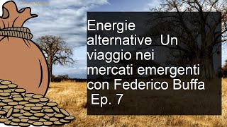 Energie alternative  Un viaggio nei mercati emergenti con Federico Buffa  Ep. 7