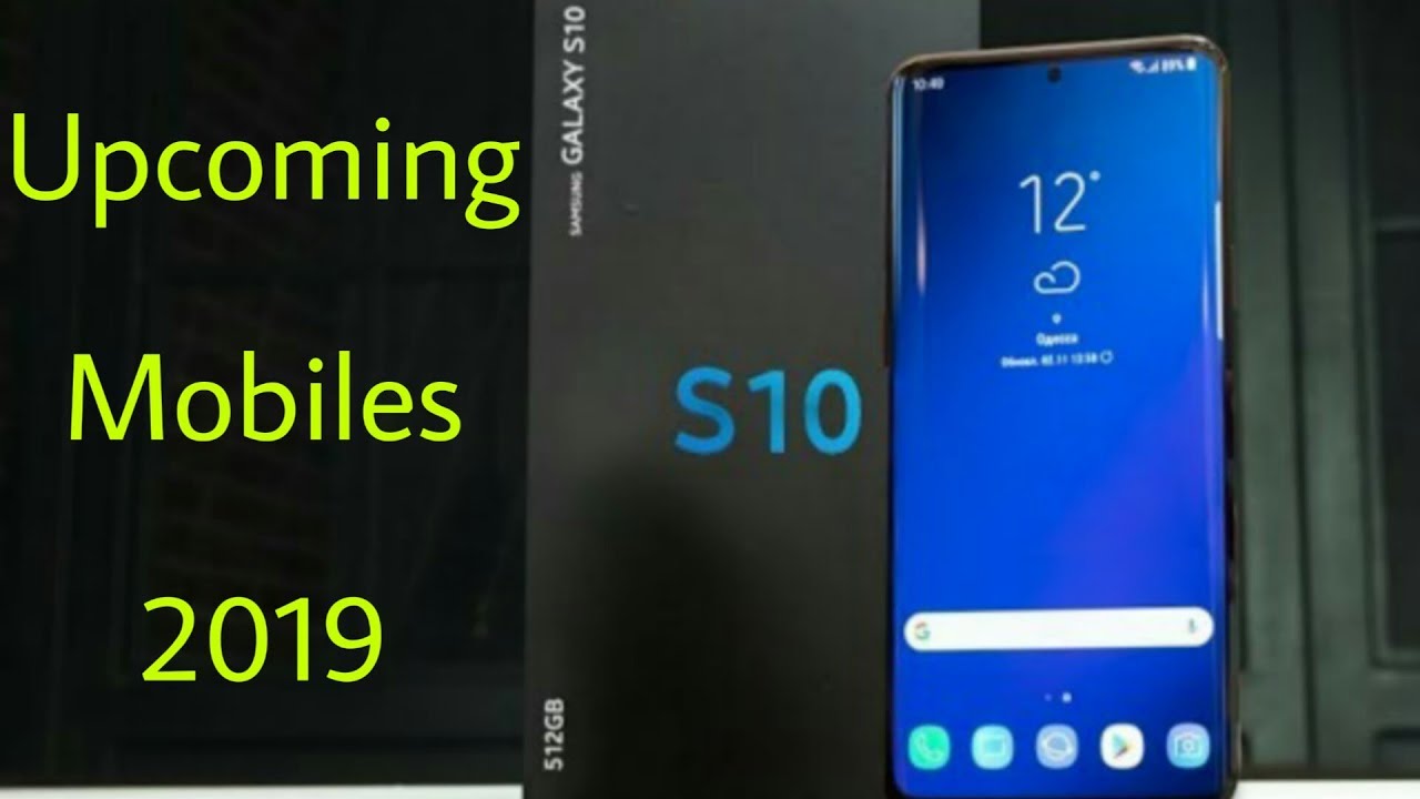 Upcoming Smart Phones 2019 | best mobiles 2019 | Top Smart