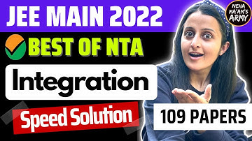 JEE MAINS 2022 : Best of NTA Ques : INTEGRATION | 25 QUES in 60 MINUTES Full Solutions |NEHA AGRAWAL