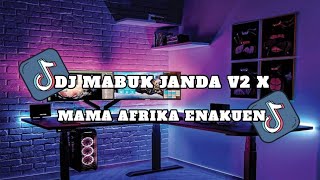 Download Lagu DJ MABUK JANDA V2 X MAMA AFRIKA DROP ENAKEUN DROP ENAKUEN VIRAL TIKTOK TERBARU 2025 MP3