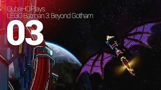 QubaHQ Plays LEGO Batman 3: Beyond Gotham: Part 03 (Space Suits You, Sir!)