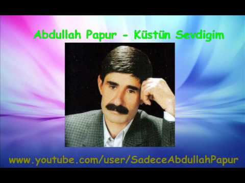 Abdullah Papur - Küstün Sevdigim