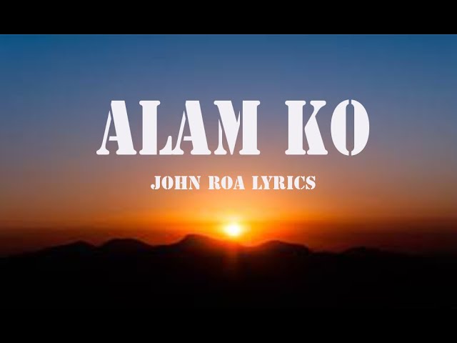 John Roa - Alam Ko (Official Lyrics) Jroa