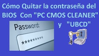 Cómo Quitar el Password del BIOS con 'Pc cmos Cleaner' y 'Ultimate Boot CD'