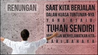 BERJALAN DALAM TUNTUNAN TUHAN SANG GEMBALA AGUNG - RENUNGAN KRISTEN