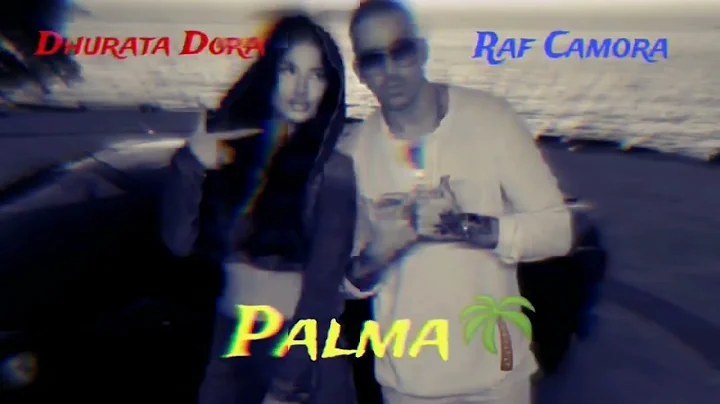 Dhurata Dora x RAF Camora | Palma🌴 ( Speed Up Version )