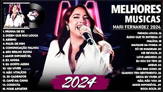 Mari Fernandez 2024  - As Mais Musicas Tocadas 2024 -  Melhores e Músicas Novas 2024 ⚡