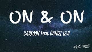 Cartoon - On & On (feat. Daniel Levi) [No Copyright Music]