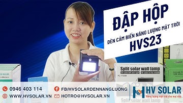 Đèn năng lượng mặt trời cảm ứng| Đập hộp đèn cảm biến năng lượng mặt trời HVS23