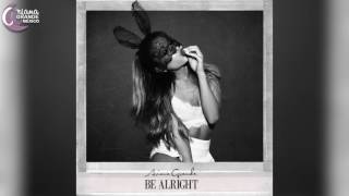 Ariana Grande - Be Alright ( Studio Acapella)