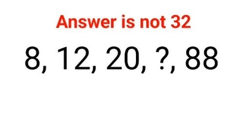 8, 12, 20, ? , 44 Antwoord is niet 32. Letterlijk 99% is gezakt voor deze Oekraïne-test! Kun jij ...