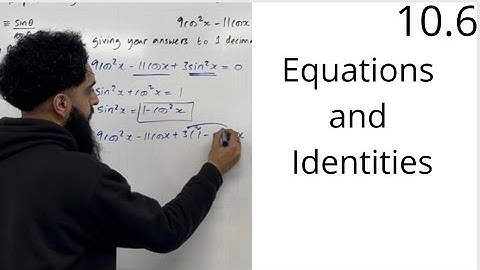 10.6 Equations and Identities (Solving Quadratic Trigonometric Equations)