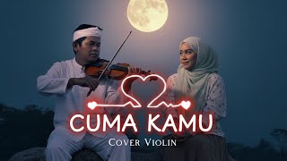 Cuma Kamu - H. Rhoma irama | Cover Violin By Musang-ID | Lagu Buat KDM & RARA