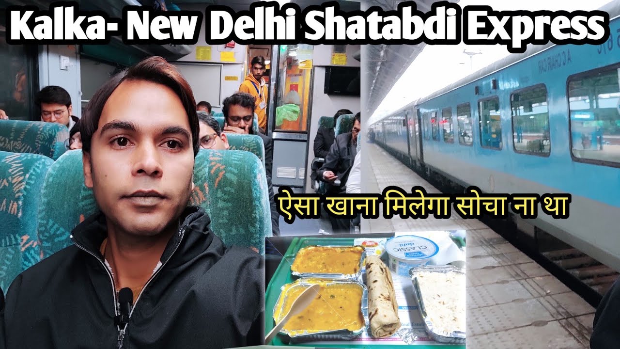Journey In Kalka-New Delhi Shatabdi | *इस ट्रेन का खाना A1 है!