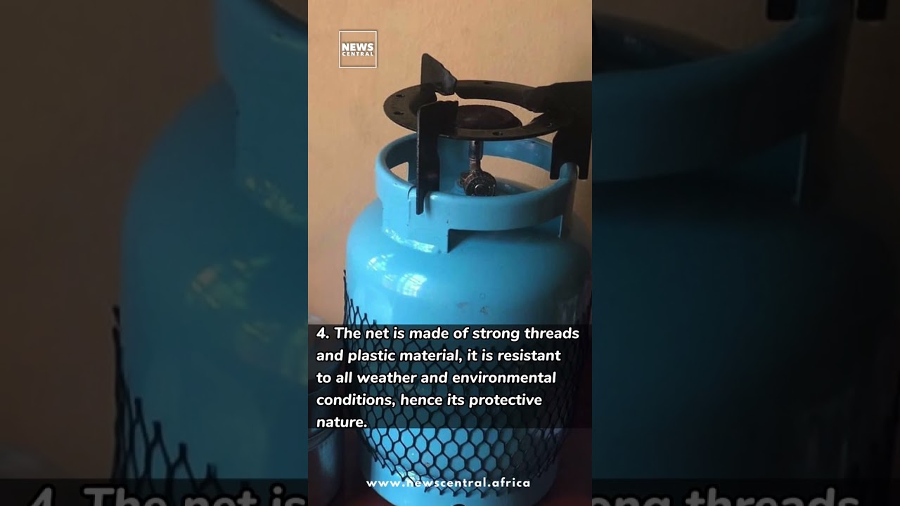 EXPLAINER: Why Your Cooking Gas Cylinder Comes With a Net