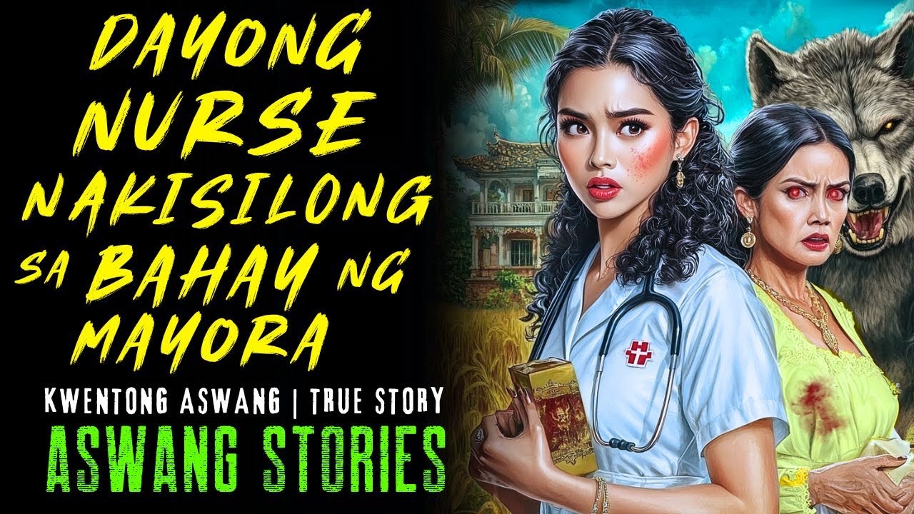 DAYONG NURSE NAKISILONG SA BAHAY NG MAYORA I Kwentong Aswang I True Story