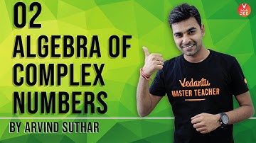 Algebra of Complex Numbers Lecture-2 | Class 11 Maths | JEE Mains 2020 Maths | Vedantu Master Class