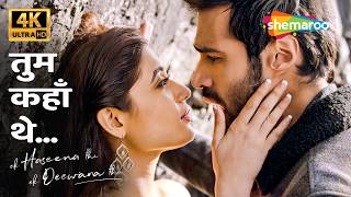 Tum Kahan The (4K) | Ek Haseena Thi Ek Deewana Tha | Yasser Desai, Palak Muchhal | Shiv D, Natasha