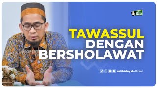 Tawassul dengan Bersholawat - Ustadz Adi Hidayat