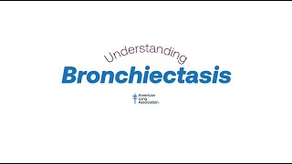 Understanding Bronchiectasis: Symptoms, Treatment & Flare-Up Prevention