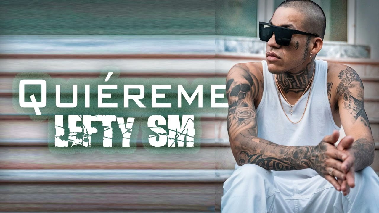 QUIÉREME - LEFTY SM - PISTA DE RAP TRISTE MELANCÓLICA  - 