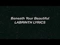 Beneath your beautiful --Labrinth (Lyrics)FT Emily Sand