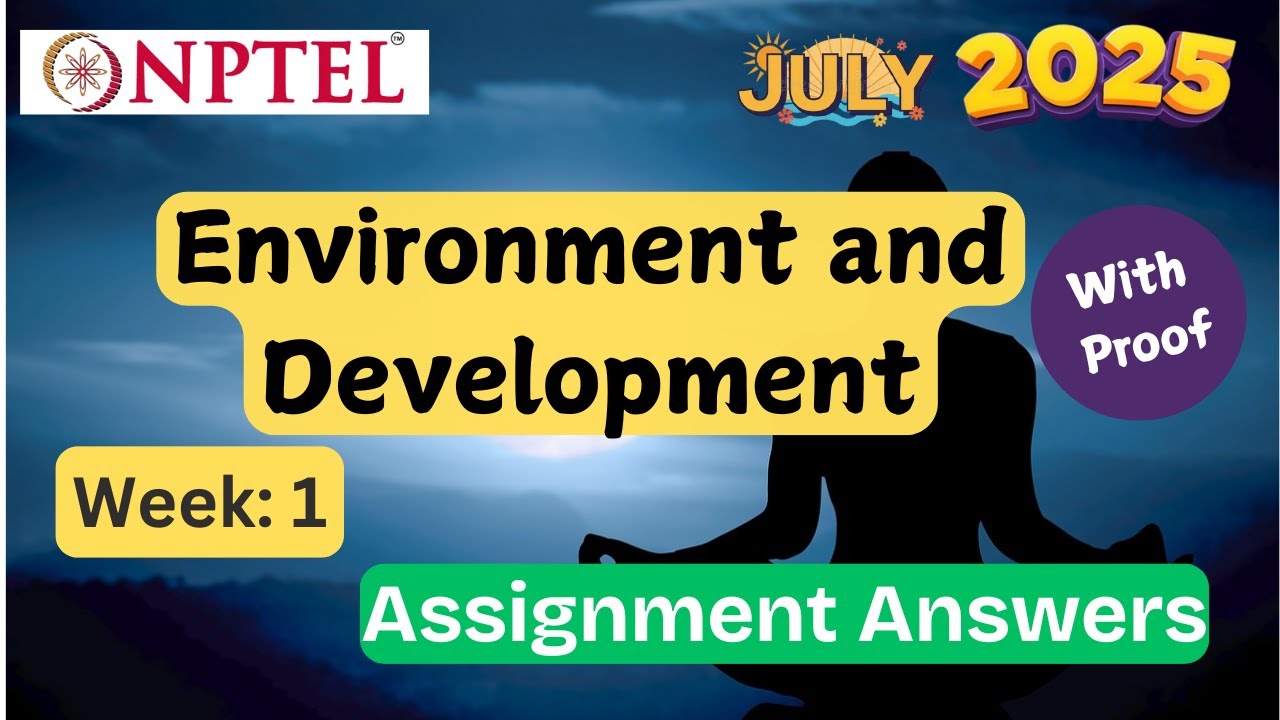 Environment and Development week 1 With Proof!! | NPTEL assignment ...