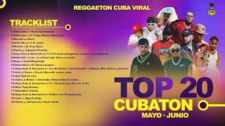 Mix Top 20 Cubaton de Mayo - Junio (Bebeshito,Mawell,Lkimii,El Taiger,Charly y Johayron y más!!!