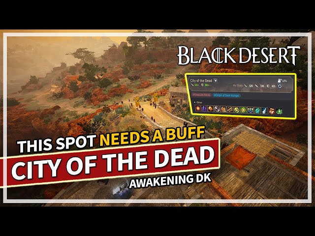 This Spot NEEDS a BUFF - City of the Dead - Awakening DK | Black Desert class=