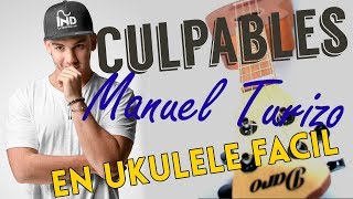 Video thumbnail of "CULPABLES - MANUEL TURIZO *COVER EN UKULELE FACIL*"