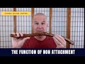 The Function of Non Attachment