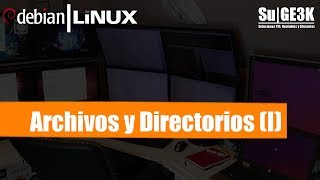 Curso Básico GNU/Linux Capitulo 5: Archivos y Directorios (I)