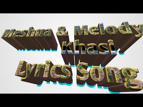 MESHUA  MELODY  Khasi Lyrics Song Official Video