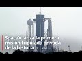 EN VIVO: SpaceX lanza la primera misión tripulada privada de la historia
