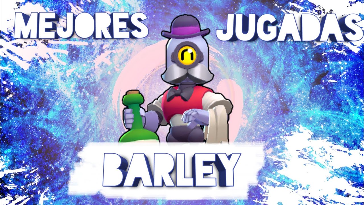 Mejores Jugadas Con Barley Brawl Stars Youtube - brawl stars mejoraciones de barley