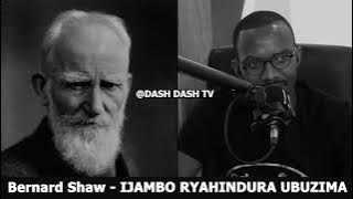 George Bernard Shaw (E) - IJAMBO RYAHINDURA UBUZIMA EP765