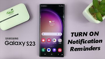 How To Enable Notification Reminders On Samsung Galaxy S23