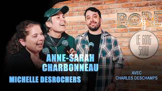 Le Gong Show - Ep 299 Episode DOUBLE avec Michelle Desrochers et Anne-Sarah Charbonneau