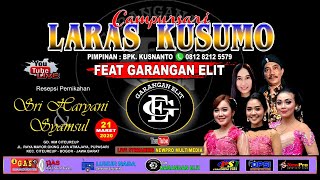 CAMPURSARI LARAS KUSUMO | PERNIKAHAN SRI HARYANI & SYAMSUL | GAS AUDIO PART 1