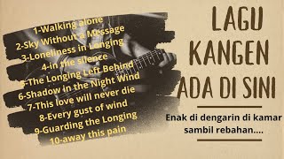 FULL ALBUM LAGU KANGEN ADA DI SINI ENAK DI DENGAR DI KAMAR SAMBIL REBAHAN @SOUNDTRENDINGG