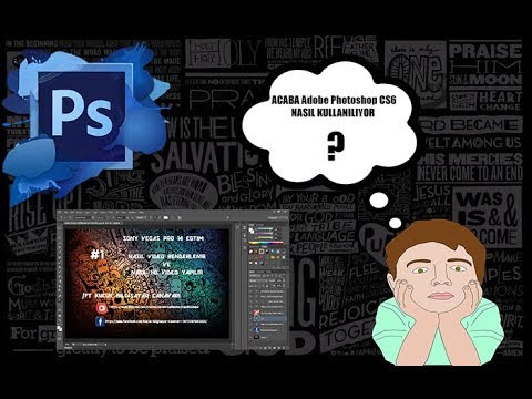 Adobe Photoshop CS6 Nasıl Kullanılır